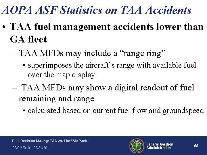 AOPA ASF Statistics on TAA Accidents • TAA fuel management accidents lower than GA AOPA ASF Statistics on TAA Accidents • TAA fuel management accidents lower than GA