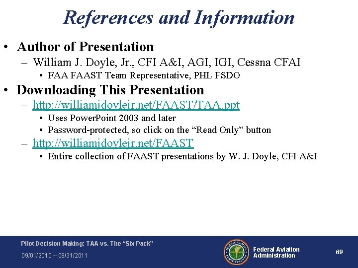 References and Information • Author of Presentation – William J. Doyle, Jr. , CFI References and Information • Author of Presentation – William J. Doyle, Jr. , CFI