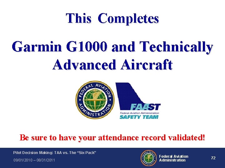 This Completes Garmin G 1000 and Technically Advanced Aircraft Be sure to have your This Completes Garmin G 1000 and Technically Advanced Aircraft Be sure to have your