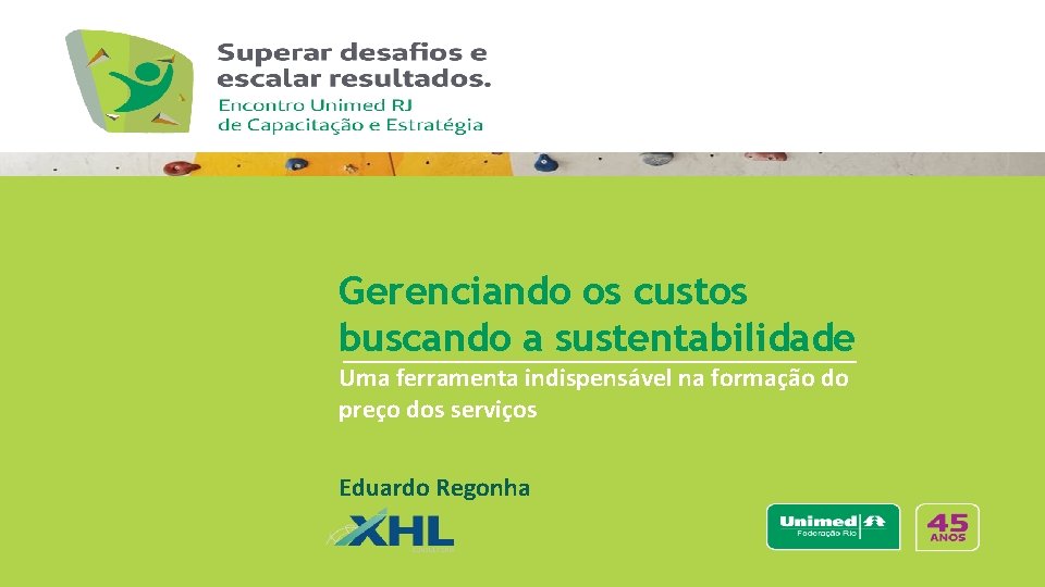 Gerenciando os custos buscando a sustentabilidade Uma ferramenta indispensável na formação do preço dos