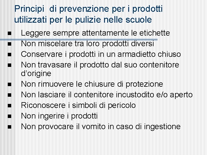 Principi di prevenzione per i prodotti utilizzati per le pulizie nelle scuole n n