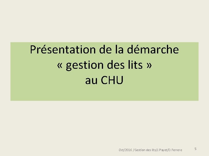 Présentation de la démarche « gestion des lits » au CHU Oct/2016 /Gestion des