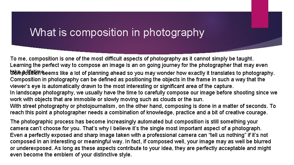 What is composition in photography To me, composition is one of the most difficult
