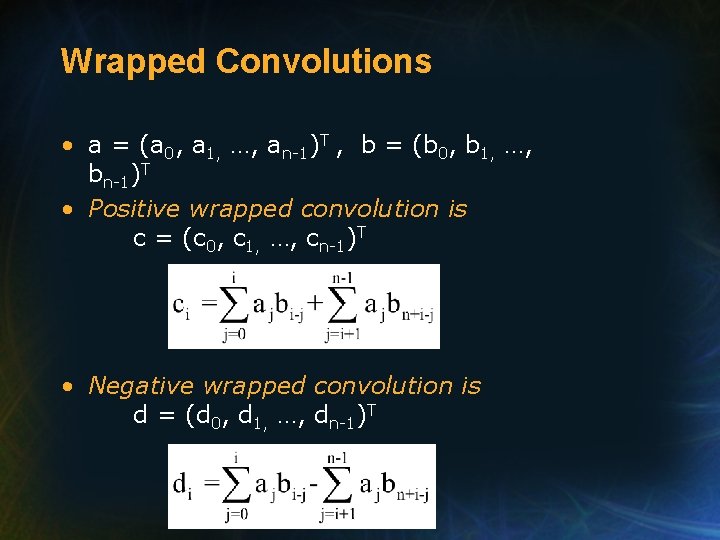 Wrapped Convolutions • a = (a 0, a 1, …, an-1)T , b =