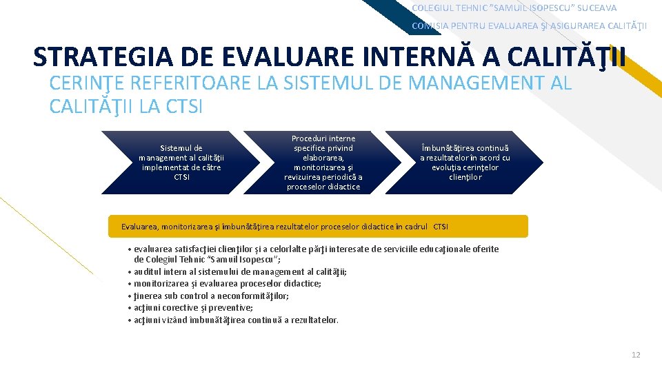 COLEGIUL TEHNIC ”SAMUIL ISOPESCU” SUCEAVA COMISIA PENTRU EVALUAREA ŞI ASIGURAREA CALITĂŢII STRATEGIA DE EVALUARE