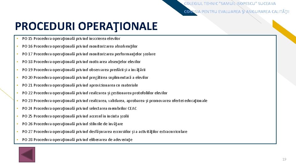 COLEGIUL TEHNIC ”SAMUIL ISOPESCU” SUCEAVA COMISIA PENTRU EVALUAREA ŞI ASIGURAREA CALITĂŢII PROCEDURI OPERAŢIONALE •