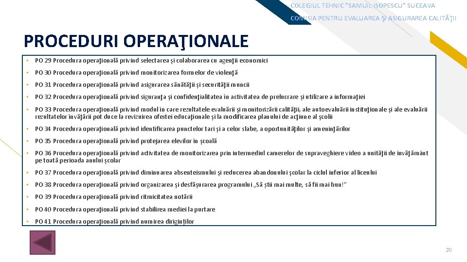 COLEGIUL TEHNIC ”SAMUIL ISOPESCU” SUCEAVA COMISIA PENTRU EVALUAREA ŞI ASIGURAREA CALITĂŢII PROCEDURI OPERAŢIONALE •