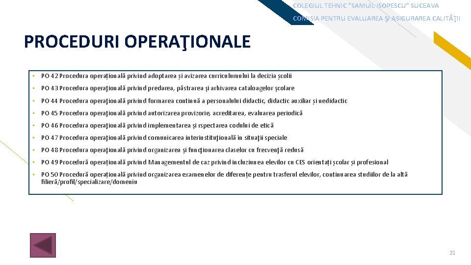 COLEGIUL TEHNIC ”SAMUIL ISOPESCU” SUCEAVA COMISIA PENTRU EVALUAREA ŞI ASIGURAREA CALITĂŢII PROCEDURI OPERAŢIONALE •