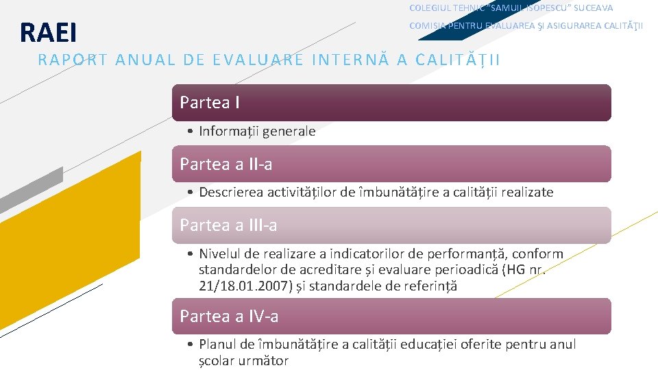 COLEGIUL TEHNIC ”SAMUIL ISOPESCU” SUCEAVA RAEI COMISIA PENTRU EVALUAREA ŞI ASIGURAREA CALITĂŢII RAPORT ANUAL