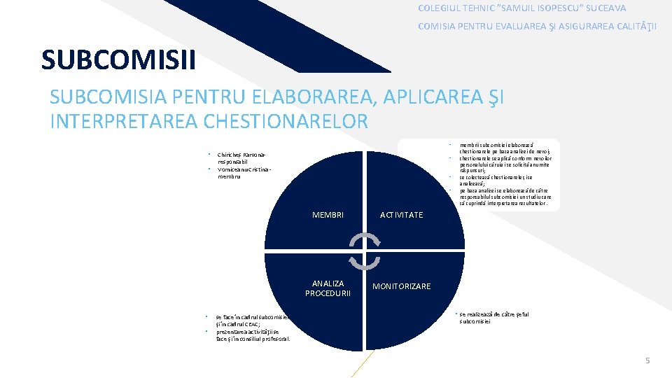 COLEGIUL TEHNIC ”SAMUIL ISOPESCU” SUCEAVA COMISIA PENTRU EVALUAREA ŞI ASIGURAREA CALITĂŢII SUBCOMISIA PENTRU ELABORAREA,