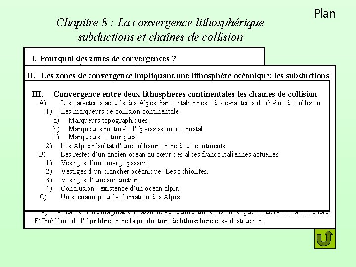 Chapitre 8 : La convergence lithosphérique subductions et chaînes de collision I. Pourquoi des