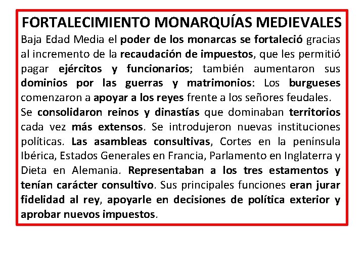FORTALECIMIENTO MONARQUÍAS MEDIEVALES Baja Edad Media el poder de los monarcas se fortaleció gracias