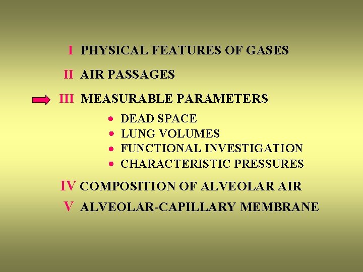 I PHYSICAL FEATURES OF GASES II AIR PASSAGES III MEASURABLE PARAMETERS · · DEAD