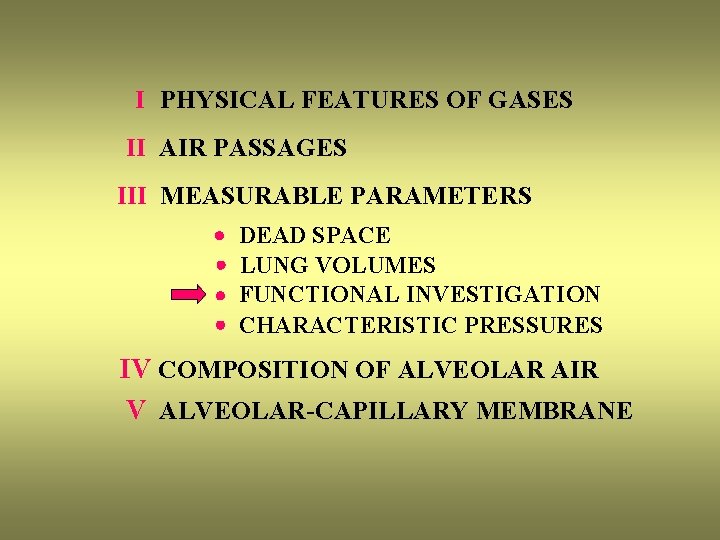 I PHYSICAL FEATURES OF GASES II AIR PASSAGES III MEASURABLE PARAMETERS · · DEAD