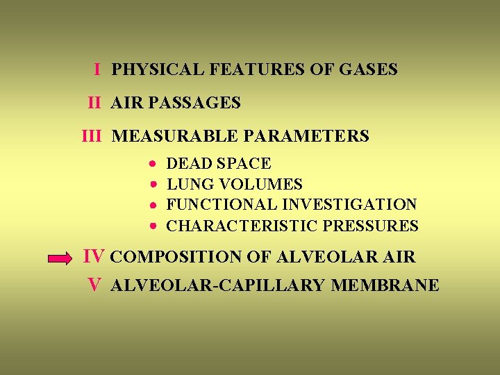 I PHYSICAL FEATURES OF GASES II AIR PASSAGES III MEASURABLE PARAMETERS · · DEAD