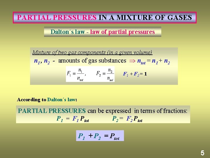 PARTIAL PRESSURES IN A MIXTURE OF GASES Dalton´s law - law of partial pressures