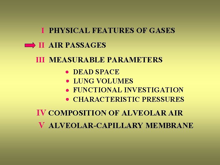 I PHYSICAL FEATURES OF GASES II AIR PASSAGES III MEASURABLE PARAMETERS · · DEAD