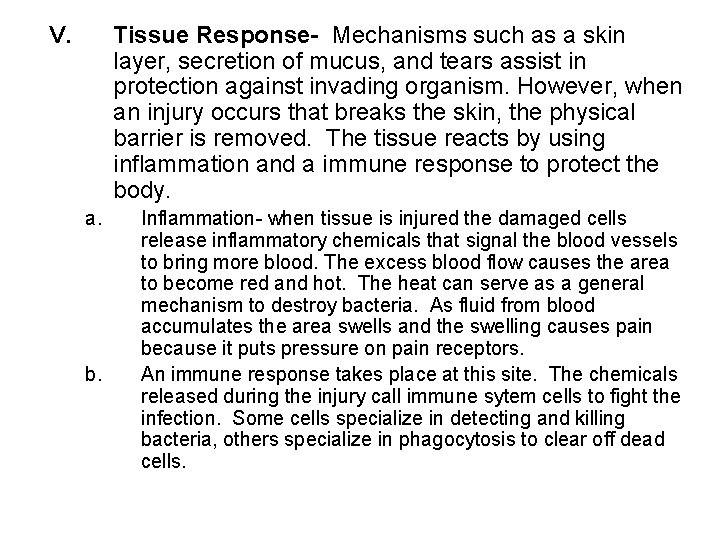 V. Tissue Response- Mechanisms such as a skin layer, secretion of mucus, and tears