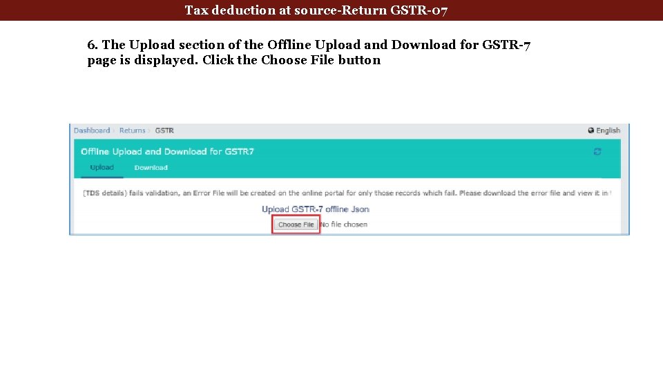 Tax deduction at source-Return GSTR-07 6. The Upload section of the Offline Upload and