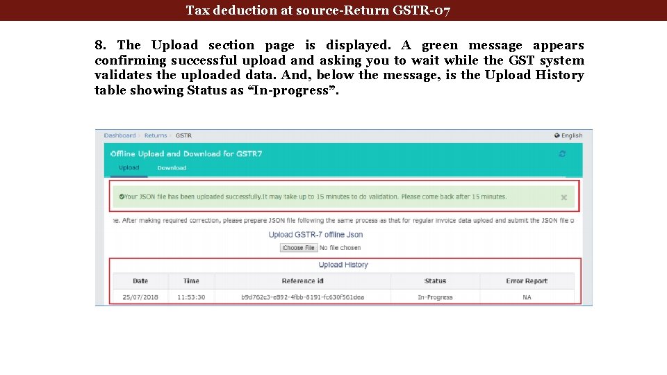 Tax deduction at source-Return GSTR-07 8. The Upload section page is displayed. A green
