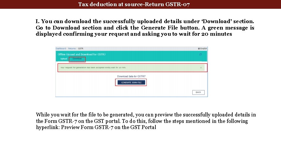 Tax deduction at source-Return GSTR-07 I. You can download the successfully uploaded details under