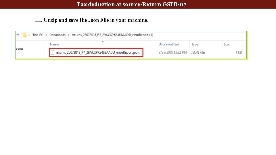 Tax deduction at source-Return GSTR-07 III. Unzip and save the Json File in your