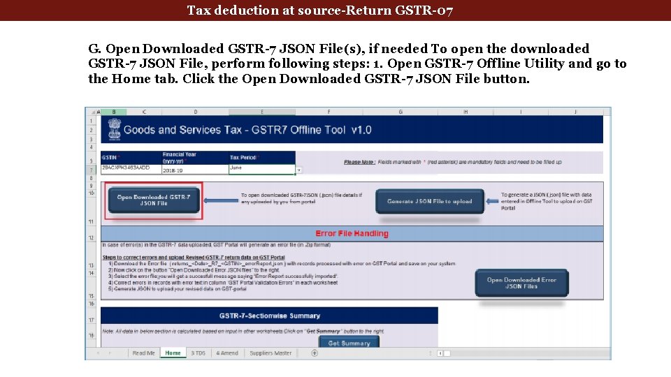 Tax deduction at source-Return GSTR-07 G. Open Downloaded GSTR-7 JSON File(s), if needed To