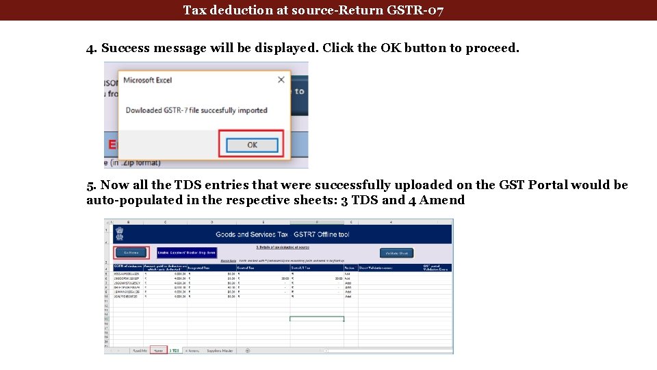 Tax deduction at source-Return GSTR-07 4. Success message will be displayed. Click the OK