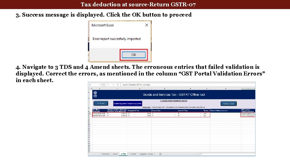 Tax deduction at source-Return GSTR-07 3. Success message is displayed. Click the OK button