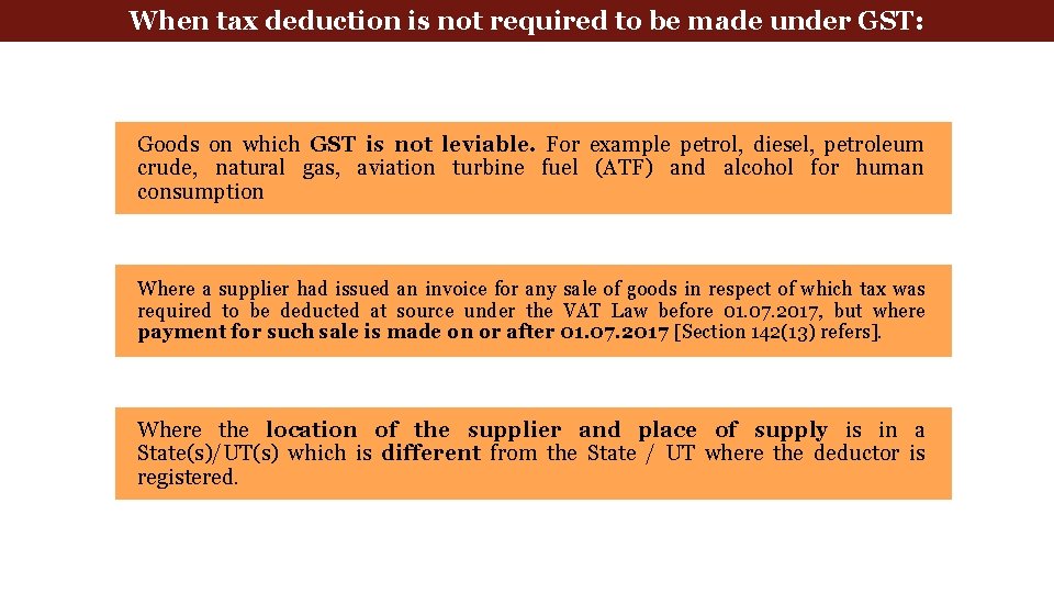 When tax deduction is not required to be made under GST: Goods on which