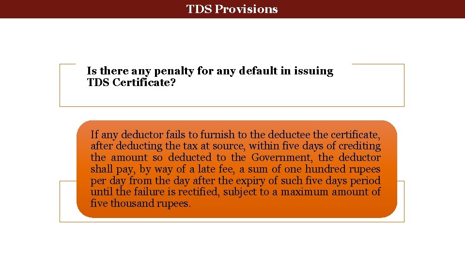 deduction at source-Return Tax Deducted. Tax at Source TDS Provisions. GSTR-07 Is there any