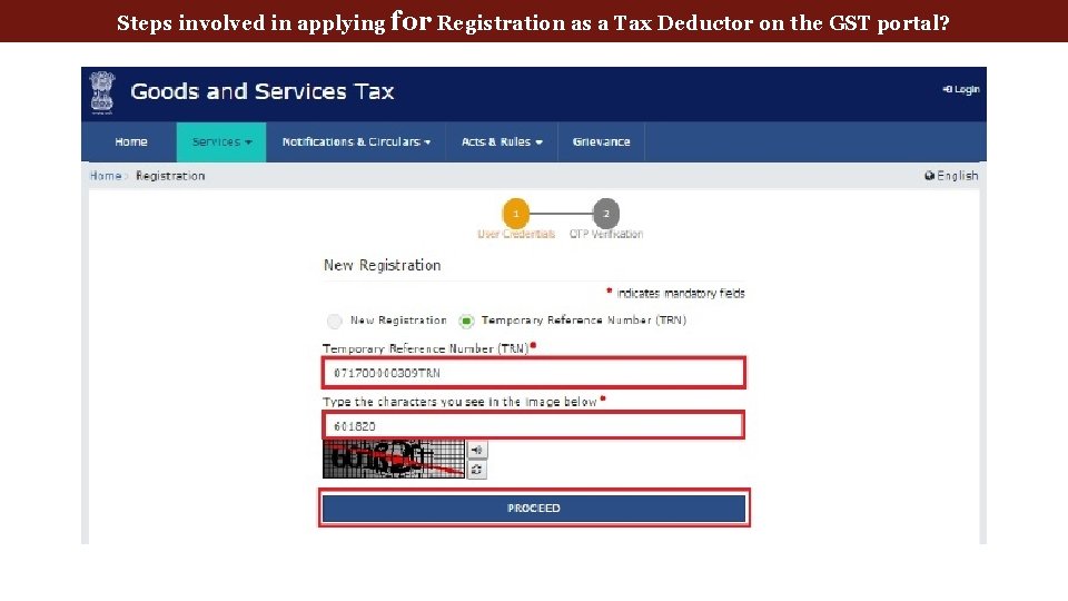 Steps involved in applying for Registration as a Tax Deductor on the GST portal?