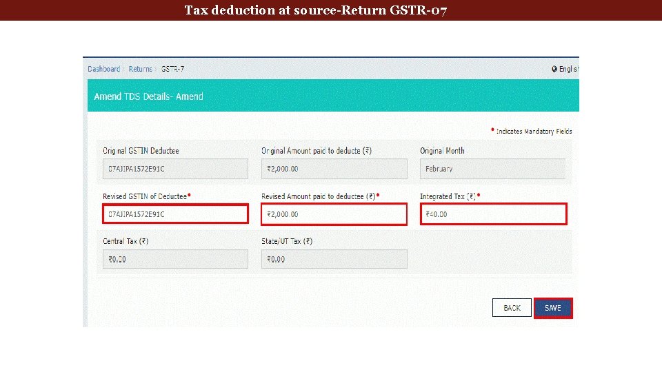 deduction at source-Return GSTR-07 Tax Deducted. Tax at Source 