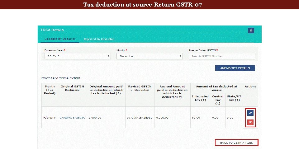 deduction at source-Return GSTR-07 Tax Deducted. Tax at Source 