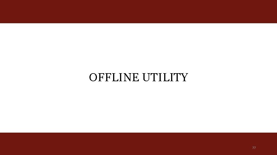 OFFLINE UTILITY 77 