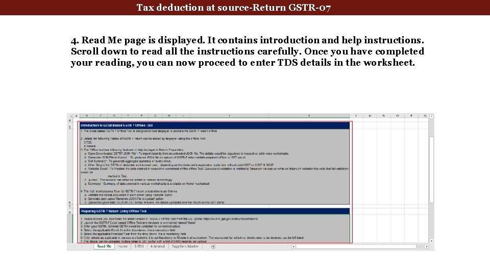 deduction at source-Return GSTR-07 Tax Deducted. Tax at Source 4. Read Me page is