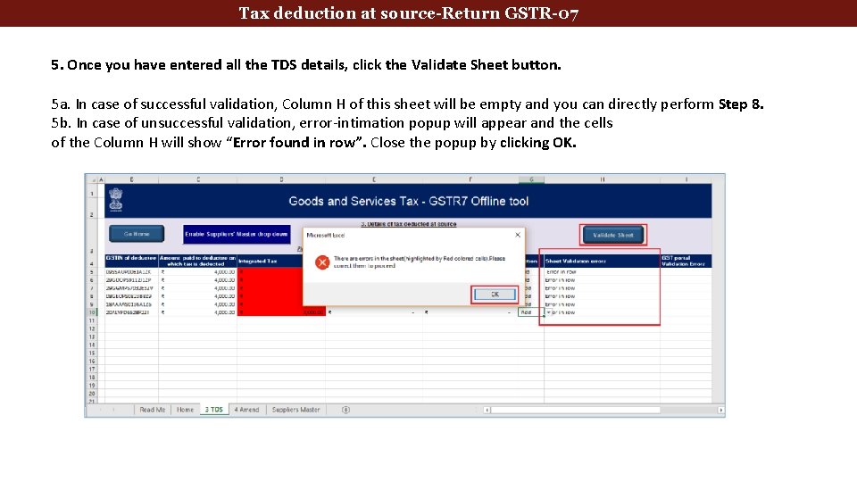 Tax deduction at source-Return GSTR-07 5. Once you have entered all the TDS details,