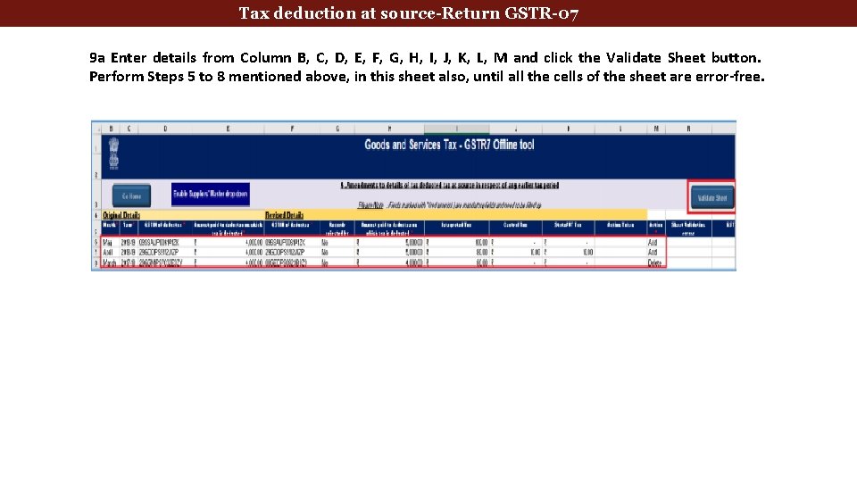 Tax deduction at source-Return GSTR-07 9 a Enter details from Column B, C, D,