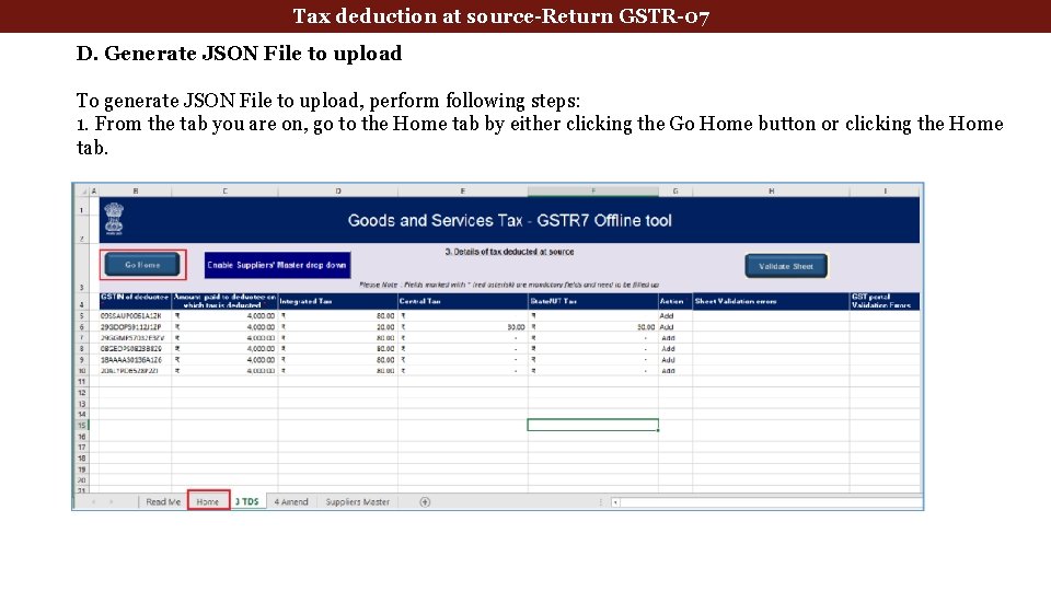 Tax deduction at source-Return GSTR-07 D. Generate JSON File to upload To generate JSON