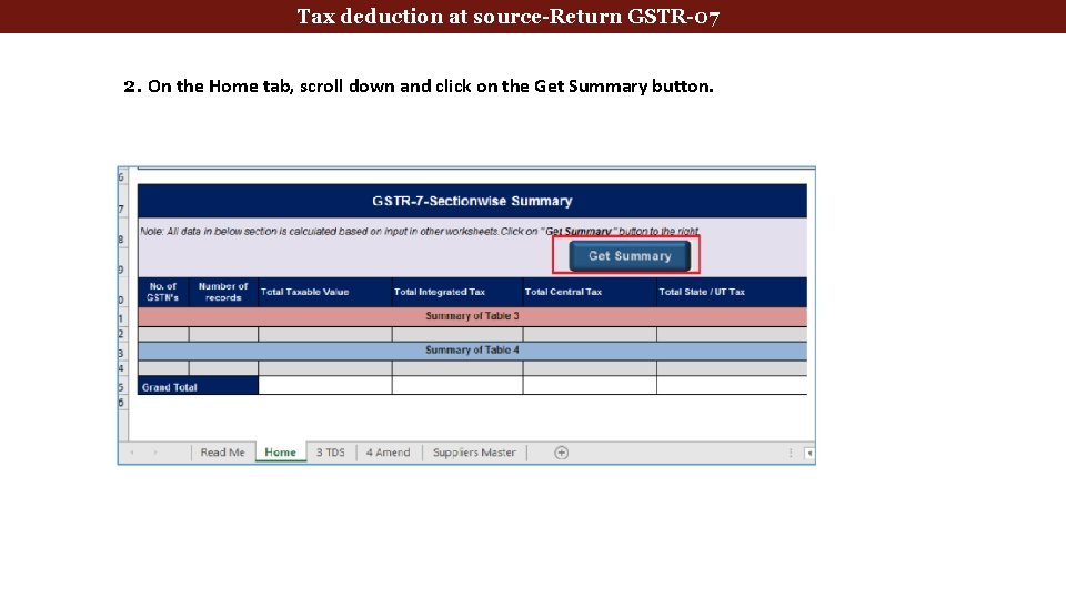 Tax deduction at source-Return GSTR-07 2. On the Home tab, scroll down and click