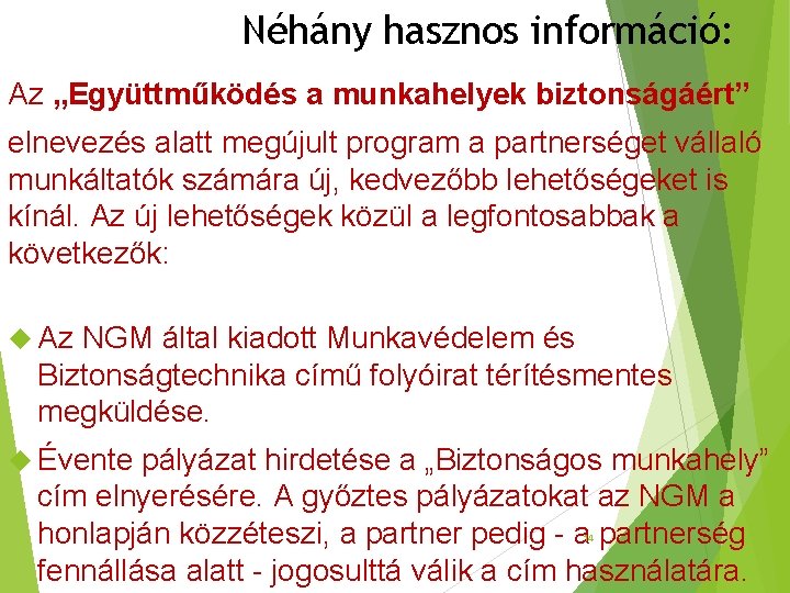 Néhány hasznos információ: Az „Együttműködés a munkahelyek biztonságáért” elnevezés alatt megújult program a partnerséget