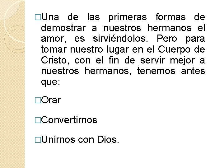 �Una de las primeras formas de demostrar a nuestros hermanos el amor, es sirviéndolos.