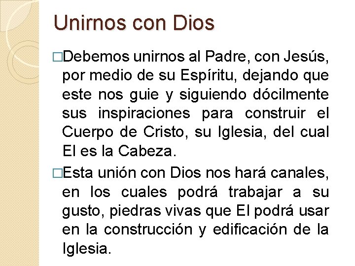 Unirnos con Dios �Debemos unirnos al Padre, con Jesús, por medio de su Espíritu,