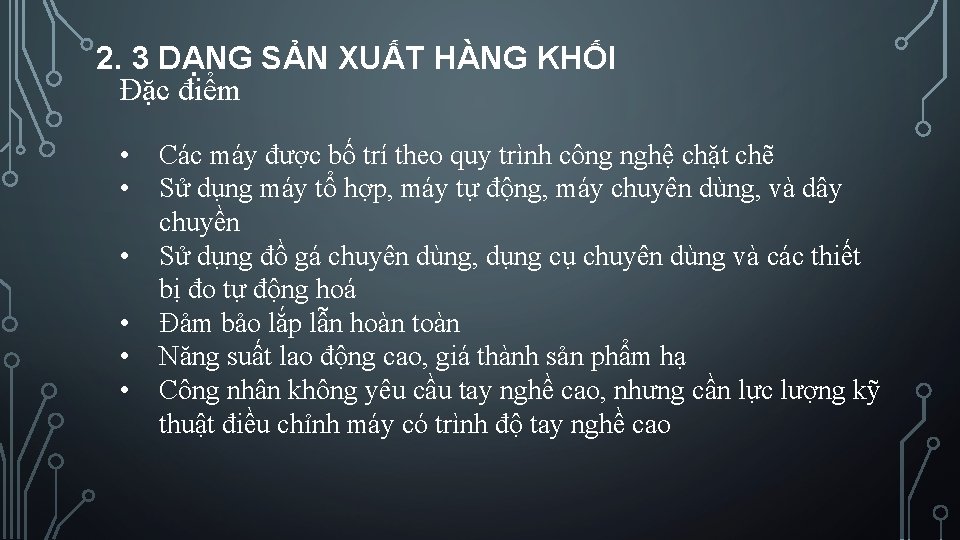 2. 3 DẠNG SẢN XUẤT HÀNG KHỐI Đặc điểm • • • Các máy 2. 3 DẠNG SẢN XUẤT HÀNG KHỐI Đặc điểm • • • Các máy