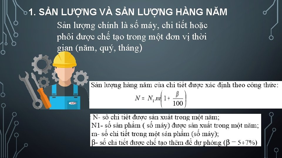 1. SẢN LƯỢNG VÀ SẢN LƯỢNG HÀNG NĂM Sản lượng chính là số máy, 1. SẢN LƯỢNG VÀ SẢN LƯỢNG HÀNG NĂM Sản lượng chính là số máy,
