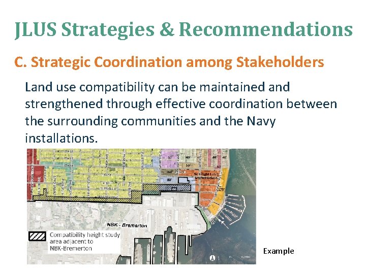 JLUS Strategies & Recommendations C. Strategic Coordination among Stakeholders Land use compatibility can be