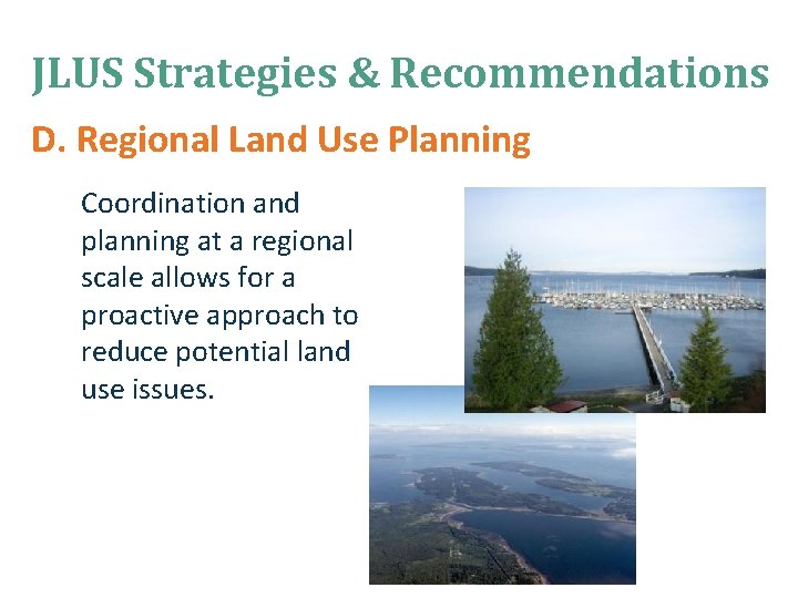 JLUS Strategies & Recommendations D. Regional Land Use Planning Coordination and planning at a