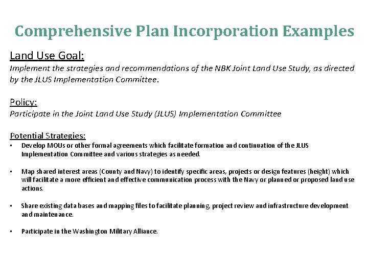 Comprehensive Plan Incorporation Examples Land Use Goal: Implement the strategies and recommendations of the Comprehensive Plan Incorporation Examples Land Use Goal: Implement the strategies and recommendations of the
