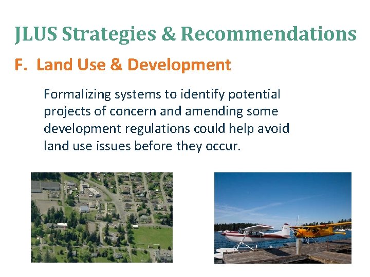 JLUS Strategies & Recommendations F. Land Use & Development Formalizing systems to identify potential