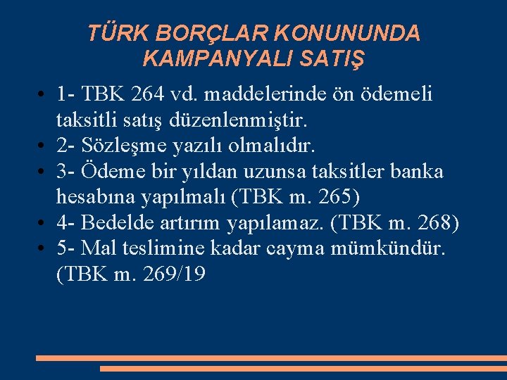 TÜRK BORÇLAR KONUNUNDA KAMPANYALI SATIŞ • 1 - TBK 264 vd. maddelerinde ön ödemeli